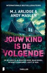 Jouw kind is de volgende - M.J. Arlidge ; Andy Maslen - 9789049208509