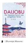 Daijobu: de Japanse kunst van zorgeloos leven - Shunmyo Masuno - 9789049209131
