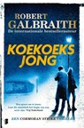 Koekoeksjong - Robert Galbraith - 9789049209223
