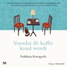 Voordat de koffie koud wordt - Toshikazu Kawaguchi - 9789049210687