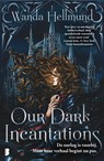 Our Dark Incantations - Wanda Hellmund - 9789049211110