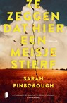 Ze zeggen dat hier een meisje stierf - Sarah Pinborough - 9789049211844