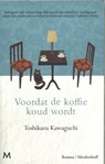 Voordat de koffie koud wordt - Toshikazu Kawaguchi - 9789049212063