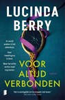 Voor altijd verbonden - Lucinda Berry - 9789049213855