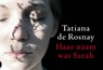 Haar naam was Sarah - Tatiana de Rosnay - 9789049801977
