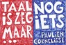 Taal is zeg maar echt mijn ding en dan nog iets - Paulien Cornelisse - 9789049803131