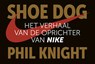 Shoe Dog DL - Phil Knight - 9789049807658