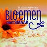 Bloemen met smaak - Anna Koster - 9789050116053