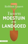 Tussen moestuin en landgoed - Robbert Lauret - 9789050119535
