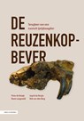 De reuzenkopbever - Peter de Bruijn ; Ingrid de Bruijn ; Bram Langeveld ; Rob van den Berg - 9789050119634