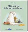 Mia en de bibliotheekhond - Lisa Papp - 9789051165791