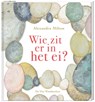 Wie zit er in het ei? - Alexandra Milton - 9789051167757