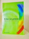 Ik ben van gisteren - T. Gottschal - 9789051792539