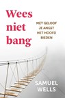 Wees niet bang - Samuel Wells - 9789051945508