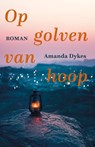 Op golven van hoop - Amanda Dykes - 9789051945782