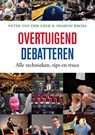 Overtuigend debatteren - Peter van der Geer ; Sharon Kroes - 9789052619873