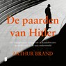 De paarden van Hitler - Arthur Brand - 9789052861807