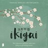 Ikigai - Francesc Miralles ; Héctor García - 9789052861906