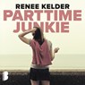 Parttime-junkie - Renee Kelder - 9789052863429