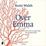 Over Emma - Rosie Walsh - 9789052864631