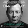 If I'm Being Honest - Dan Karaty - 9789052866208