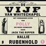 Het verborgen leven van Polly, die werd vermoord door Jack the Ripper - Hallie Rubenhold - 9789052867892