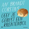 Geef ze gerust een krentenbol - Aaf Brandt Corstius - 9789052869599