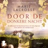 Door de donkere nacht - Marie Lacrosse - 9789052869667