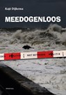Meedogenloos - Kajé Dijkema - 9789052946061