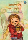 Tom weet wat hij wil - Wilma Degeling - 9789053003060