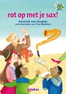 rot op met je sax! - Anneriek van Heugten - 9789053006849