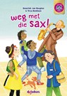 weg met die sax! - Anneriek van Heugten - 9789053007020