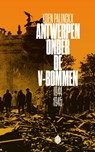 Antwerpen onder de V-bommen - Koen Palinckx - 9789053254936