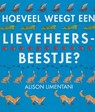 Hoeveel weegt een lieveheersbeestje? - Alison Limentani - 9789053416570