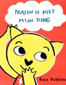 Praten is niet mijn ding - Rose Robbins - 9789053417805