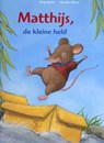 Matthijs, de kleine held - Katja Reider - 9789053418062