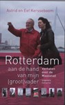 Rotterdam aan de hand van mijn (groot)vader - Astrid Kersseboom ; Eef Kersseboom - 9789054292838