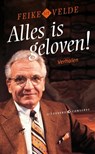 Alles is geloven - Feike ter Velde - 9789054293415