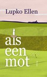 Als een mot - Lupko Ellen - 9789054524045