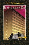 Ik wil naar Oss - Bill Mensema - 9789054529200