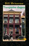 Turquoise dagen - Bill Mensema - 9789054529224
