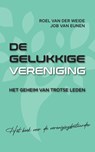 De gelukkige vereniging - Roel van der Weide ; Job van Eunen - 9789054724766
