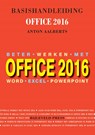 Basishandleiding Beter werken met Office 2016 - Anton Aalberts - 9789055482702