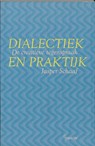 Dialectiek en praktijk - J. Schaaf - 9789055736461