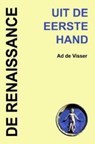 Uit de eerste hand 5 De renaissance - A. de Visser - 9789055737352