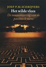 Het wilde vlees - J.P.M. Schrijvers - 9789055944835