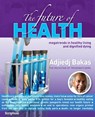 The future of health - Adjiedj Bakas - 9789055949076