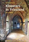 Kloosters in Friesland - BETTEN, Erik - 9789056152277