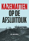 Kazematten op de Afsluitdijk - John Verbeek - 9789056156336
