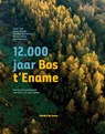 12.000 jaar Bos t'Ename - Guido Tack ; Pieter Blondé ; Paul van den Bremt ; Martin Hermy - 9789056157999